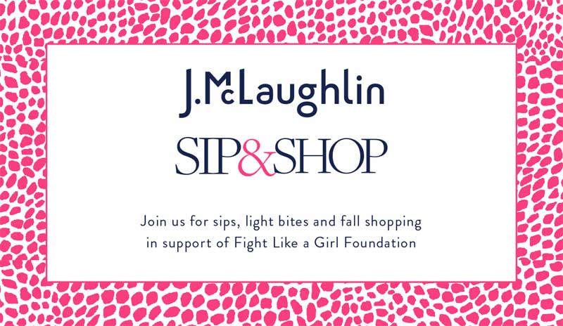 J.McLaughlin | Sip & Shop | Fight Like A Girl Foundation | October 30, 2019