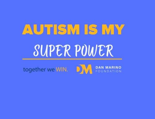 The Dan Marino Foundation – April Is National Autism Acceptance & Awareness Month: “Light It Up Blue”