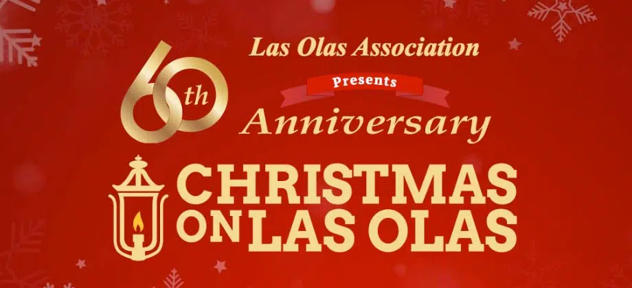 60th Anniversary ChristmasOnLasOlas | Tuesday, November 29, 2022 | Free Event