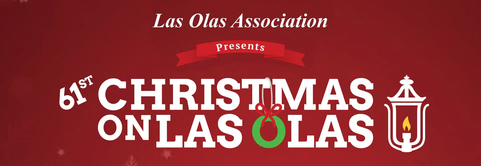 61st Anniversary ChristmasOnLasOlas | Tuesday, November 28, 2023 | Free Event